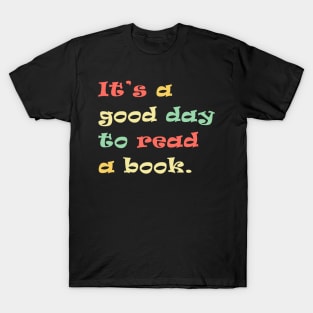 It's a good day to read book lovers T-Shirt